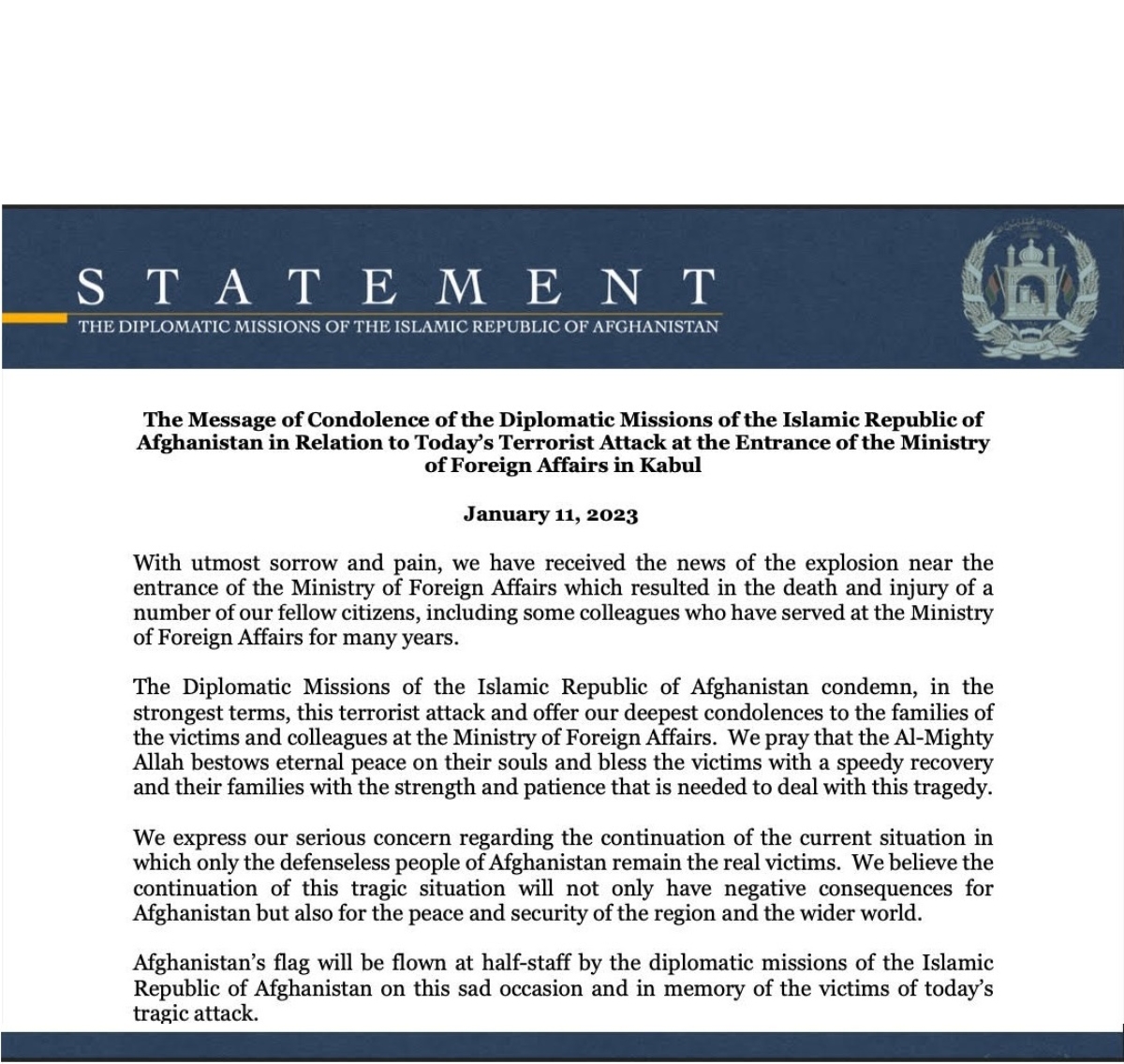 THE MESSAGE OF CONDOLENCE OF THE DIPLOMATIC MISSIONS OF THE ISLAMIC REPUBLIC OF AFGHANISTAN IN RELATION TO TODAY'S TERRORIST ATTACK AT THE ENTRANCE OF THE MINISTRY OF FOREIGN AFFAIRS IN KABUL